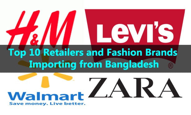 Top 10 Retailers and Fashion Brands Importing from Bangladesh 2017
